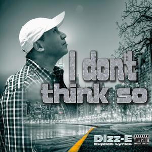 I Don't Think So (Explicit)