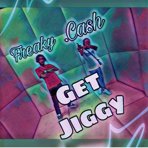 Get Jiggy (feat. DotCash_FromDa_6) [Explicit]