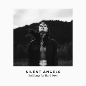 Silent Angels (Sad Songs for Hard Days)