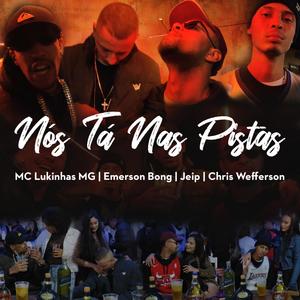 Nós Tá Nas Pistas (feat. Emerson Bong, Jeip MC, Chris Wefferson & SaymonBonifacio) [Explicit]