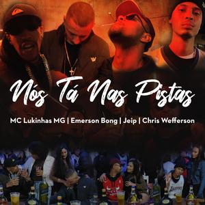 Nós Tá Nas Pistas (feat. Emerson Bong, Jeip MC, Chris Wefferson & SaymonBonifacio) (Explicit)