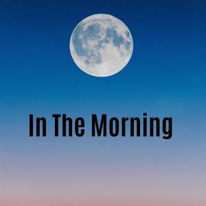 In The Morning (Explicit)