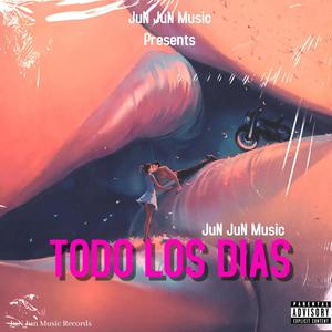 Todo Los Dias (Prod. By JuN JuN Music) [Explicit]