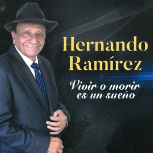 Hernando Ramírez (Vivir o Morir es un Sueño)