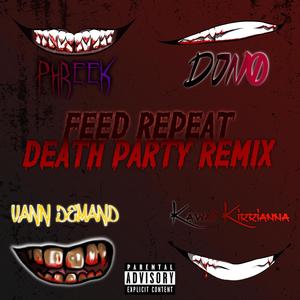 FEED REPEAT (feat. Don0, VanN Demand & Kawaii Kirrianna) [DEATH PARTY REMIX] [Explicit]