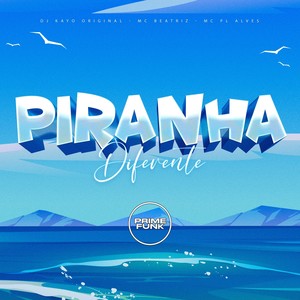 Piranha Diferente (Explicit)