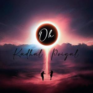 Oh Kadhal Poigal(feat. Lavanya Santhakumar)