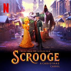 Scrooge: A Christmas Carol (Music From The Netflix Film) (斯克鲁奇：圣诞颂歌 电影原声带)