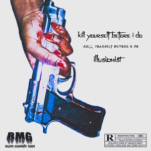 Kill Yourself, Before I Do (Explicit)