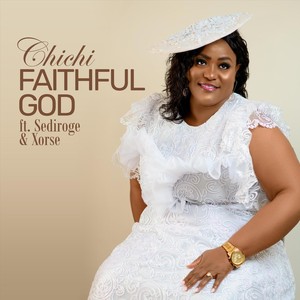 Faithful God (feat. Sediroge & Xorse)