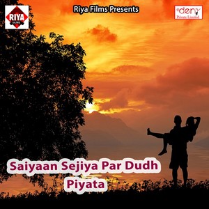 Saiyaan Sejiya Par Dudh Piyata