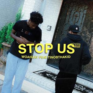 Stop Us (feat. TinobThaKid) [Explicit]