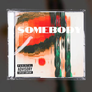 Somebody (feat. Aether Atomsk) [Explicit]