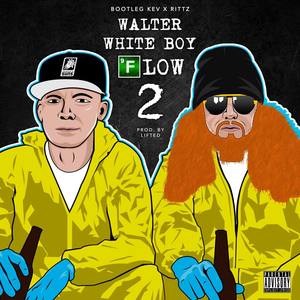 Walter White Boy Flow 2 (Explicit)
