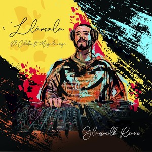 Llámala[feat. Maga la Maga] (Glassmilk Remix)