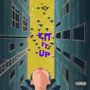 Lit It Up (Explicit)