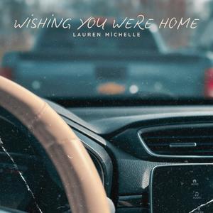 Wishing You Were Home