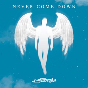 Never Come Down