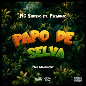 Sincero ft. Piranhao - Papo de Selva (Prod. Kroosnobeat) (Explicit)