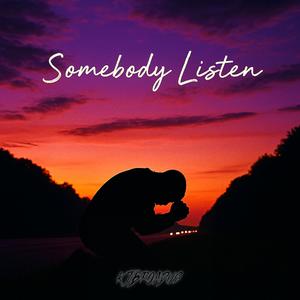 Somebody Listen
