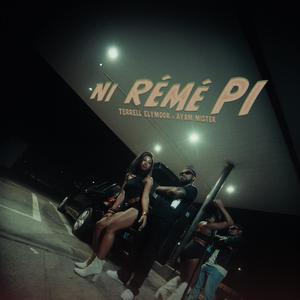 Ni Rémé Pi (feat. AyamMi$ter)