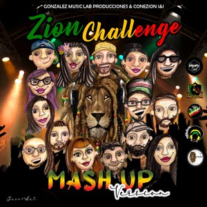 Zion Mash Up Version (feat. Rasfortis, Tali Roots, Hey Chabón, Lupa Lalu, Montecarlo Reggae, Ras Jahmario, Dani Basatia, Israel Joshua, Natty Sam, Will Drêina, Milo Didactah, Vita Roots, Bone Lema, Música María Juana & Yeye Omega)