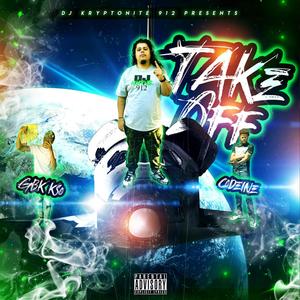 Take OFF (feat. GBK Kso & Codeine) (Explicit)