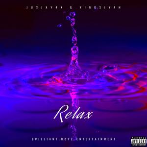 RELAX (feat. King Siyah) [Explicit]