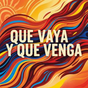 Que Vaya Y Que Venga (feat. Manga Dr & Dollar Music Group)
