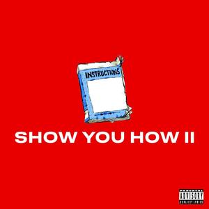 Show You How II (feat. Xai Vert) [Explicit]