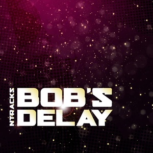 Bob's Delay