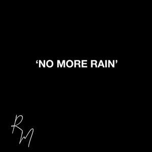 No More Rain