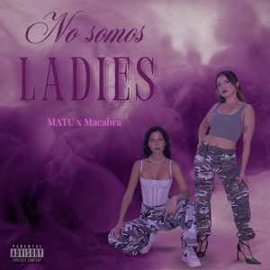 No Somos Ladies (Explicit)