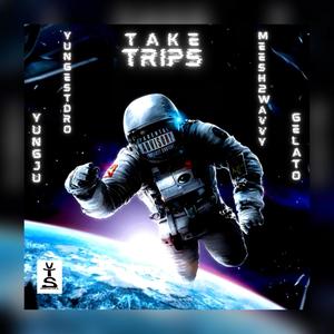 Take Trips (Explicit)