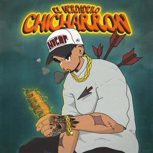 El Verdadero Chicharron (Explicit)