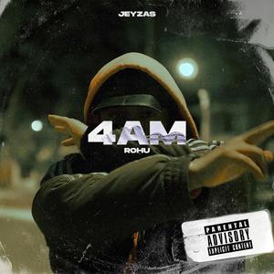 4AM (feat. ROHU) [Explicit]