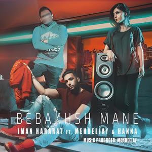 Bebakhsh Mane (feat. Iman hararat & Hanna)