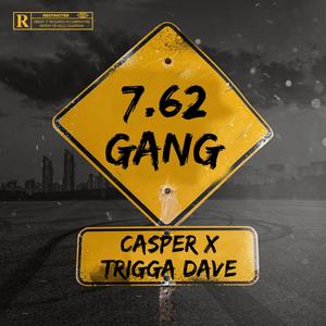 7.62 GANG (feat. TRIGGA DAVE) [Explicit]