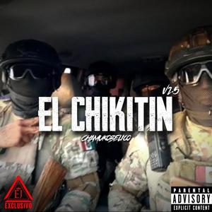 El Chikitin V2.5 (feat. EJ Exclusivo) [Explicit]