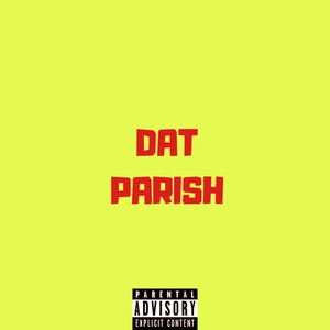 Dat Parish (Explicit)