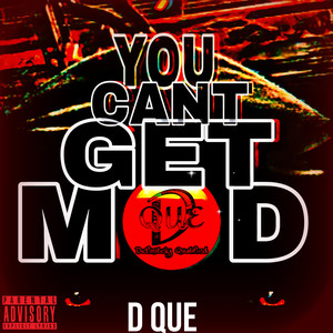 You Cant Get Mad (Explicit)