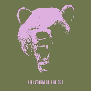 Killstorm on the Cut (Explicit)