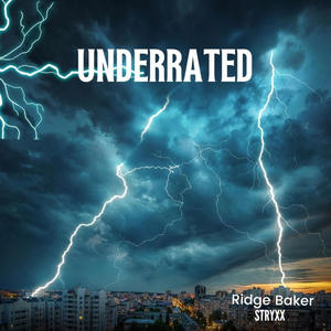 Underrated (feat. Ridge Baker) (Explicit)