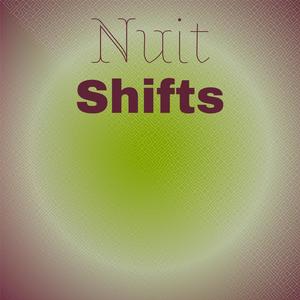 Nuit Shifts