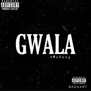 Gwala (Explicit)