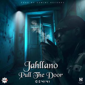 Pull The Door (feat. Jahllano) [Explicit]