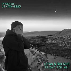 Lean & Swerve (Fight For Me) (Explicit)