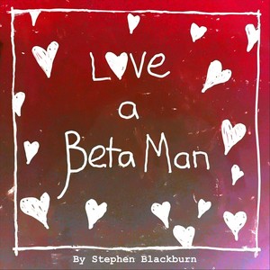 Love a Beta Man