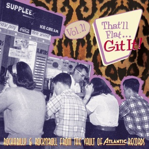 That'll Flat Git It, Vol. 21 Rockabilly & Rock 'n' Roll From The Vault Of Atlantic Records