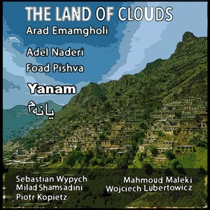 Yanam (feat. Adel Naderi, Foad Pishva, Sebastian Wypych, Piotr Kopietz, Mahmoud Maleki, Milad Shamsadini, Wojciech Lubertowicz & Marcin Witkowski)